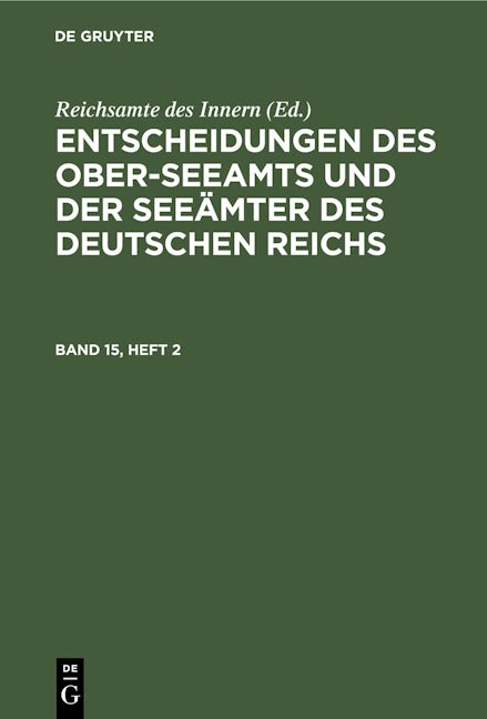 Entscheidungen des Ober-Seeamts und der Seeämter des Deutschen Reichs. Band 15, Heft 2