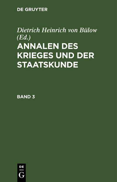 Annalen des Krieges und der Staatskunde. Band 3