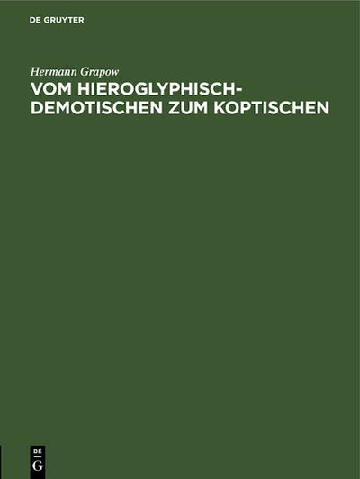 Vom Hieroglyphisch-Demotischen zum Koptischen