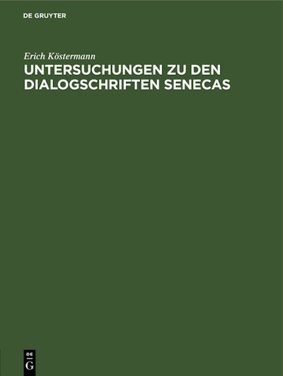 Untersuchungen zu den Dialogschriften Senecas