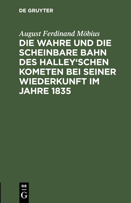 Die wahre und die scheinbare Bahn des Halley'schen Kometen bei seiner Wiederkunft im Jahre 1835