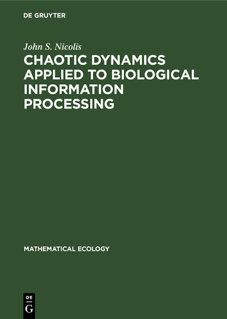 Chaotic Dynamics Applied to Biological Information Processing