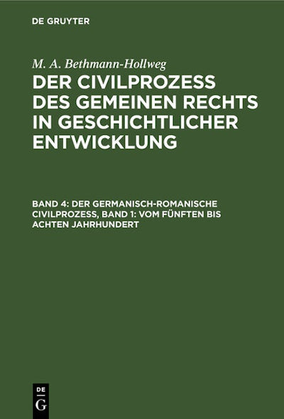 Der germanisch-romanische Civilprozeß, Band 1: Vom fünften bis achten Jahrhundert