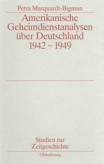 Amerikanische Geheimdienstanalysen über Deutschland 1942–1949
