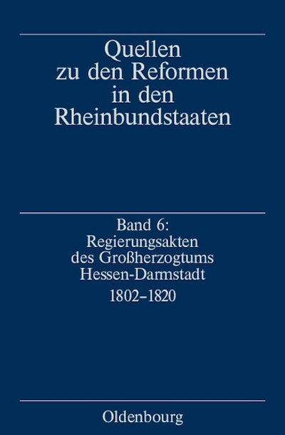Regierungsakten des Großherzogtums Hessen-Darmstadt 1802-1820