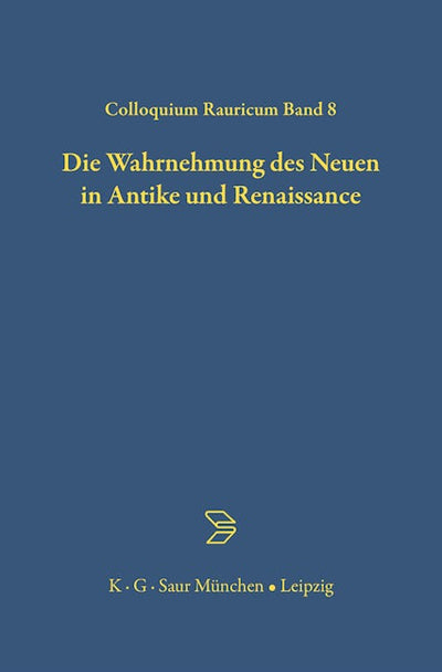 Die Wahrnehmung des Neuen in Antike und Renaissance