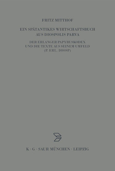 Ein spätantikes Wirtschaftsbuch aus Diospolis Parva