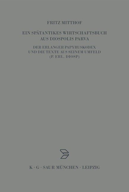 Ein spätantikes Wirtschaftsbuch aus Diospolis Parva