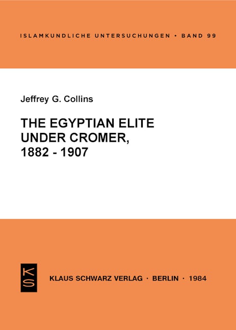 The Egyptian Elite under Cromer 1882-1907